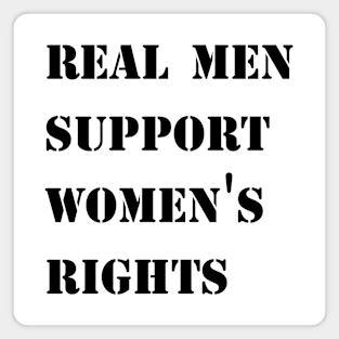 Real men support women's rights Magnet